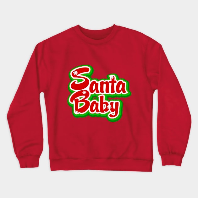 Santa Baby christmas print Crewneck Sweatshirt by Doswork